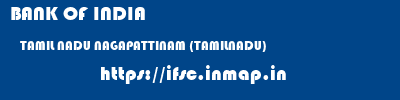 BANK OF INDIA  TAMIL NADU NAGAPATTINAM (TAMILNADU)    ifsc code